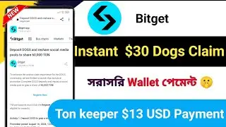 Instant 30$ Dogs Claim 😱 | Bitget New Offer | Instant Crypto Loot | Instant New Today Offer 