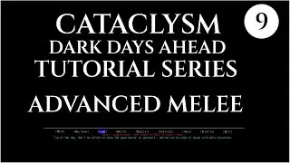 ADVANCED MELEE - 09 Cataclysm Dark Days Ahead CDDA TUTORIAL