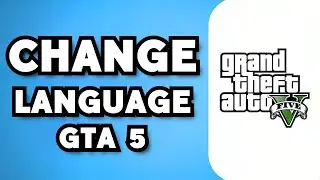 How To Change Language In Grand Theft Auto V (2024 Guide)