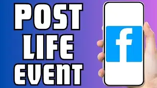 How to Post a Facebook Life Event on Your Feed