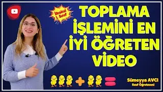 Basit Toplama İşlemini En İyi Öğreten Video (Artı, Eşittir, Toplanan, Toplam) Sümeyya AVCI