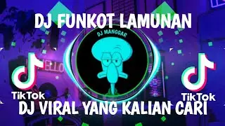 DJ FUNKOT LAMUNAN MASHUB VIRAL TIKTOK FULL BASS