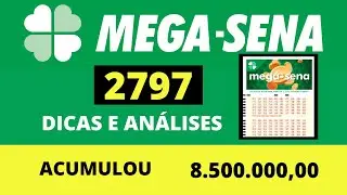 MEGA SENA 2797 DICAS E ANÁLISES ACUMULOU 8.5 MILHÕES
