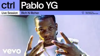 Pablo YG - Rich N Richer (Live Session) | Vevo ctrl