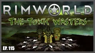 The Toxic Wasters | RimWorld Biotech (Modded) | EP. 115 - What Relic?