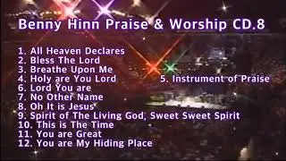 Benny Hinn Praise & Worship 8, 베니힌 찬양 예배 8