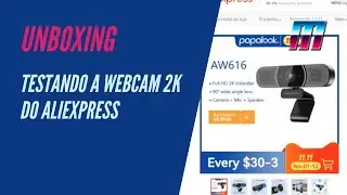 WEBCAM 2K DO ALIEXPRESS Vale a Pena? Melhor CUSTO BENEFÍCIO? | UNBOXING e REVIEW AW616