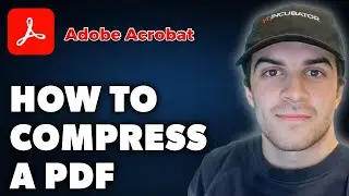 How to Compress PDF on Adobe Acrobat (Full 2024 Guide)