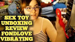 Sex Toy Unboxing _ Review_ FondLove Vibrating