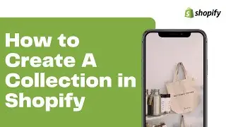 How to Create a Collection in Shopify