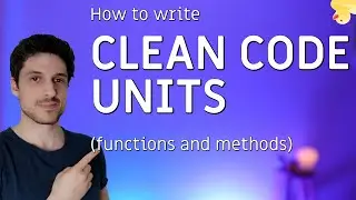 How to write clean code units (functions and methods) - Clean code and programming principles