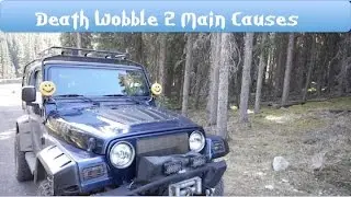 Death Wobble 2 Main Causes 4x4 Jeep Wrangler