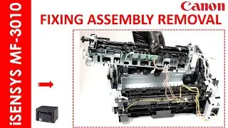 iSENSYS MF 3010 FIXING ASSEMBLYY DISASSEMBLE