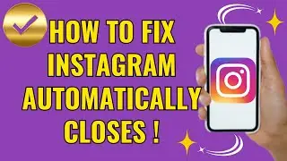 How to fix instagram automatically closes (Quick fix 2025)
