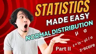 Part II: Normal Distribution, finding probability of normal distribution, calculation of Z score