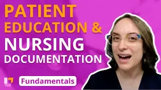 Patient Education and Nursing Documentation - Fundamentals of Nursing - Principles | 