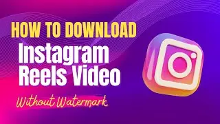 How To Download Instagram Reels Video Without Watermark | Step-by-Step Guide 📲