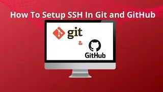 How To Setup SSH In Git and GitHub