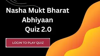 Nasha Mukt Bharat Abhiyaan Quiz 2.0 | Online Quiz