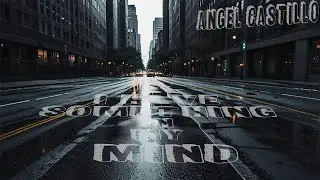Angel Castillo - I Have Something In My Mind