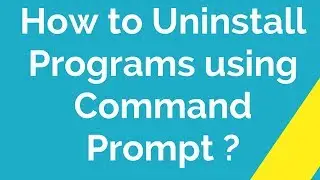 How to Uninstall Programs using Command Prompt ?