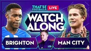 BRIGHTON vs MAN CITY LIVE with Mark Goldbridge