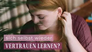 Hast du das Vertrauen in dich selbst verloren? Und willst es zurück gewinnen?