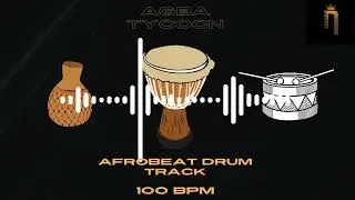 [FREE] Afrobeat drum loop and backing track - AGBA TYCOON -100 BPM