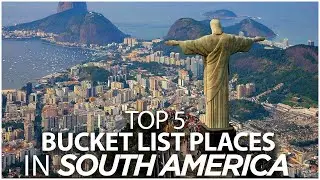 Top 5 South America Bucket List destination (See Before You Die) - Travel Video