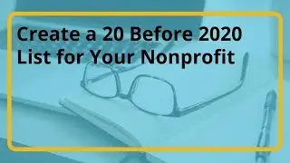 Create a 20 Before 2020 List for Your Nonprofit