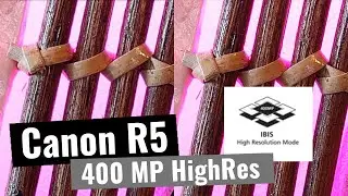 Canon R5 𑗅 400 MP IBIS High Resolution Mode 𑗅 Firmware 1.8.1 𑗅 deutsch