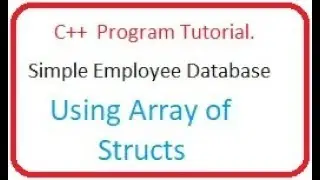 C++ Tutorial: Simple  Employee Database Array of STRUCTS object, file handling