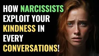 How Narcissists Exploit Your Kindness in Every Conversations! | NPD | Healing | Empaths Refuge
