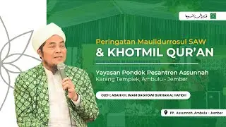 PERINGATAN MAULIDURROSUL & KHOTMIL QUR'AN SARENG ABAH II YAYASAN PP. ASSUNNAH, AMBULU - JEMBER