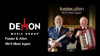 Foster & Allen - We'll Meet Again