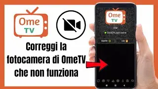 Come Risolvere Fotocamera OmeTV che Non Funziona su iPhone | Ome TV Errore iOS 2025