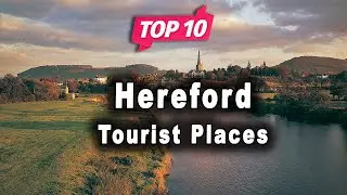 Top 10 Places to Visit in Hereford | United Kingdom - English