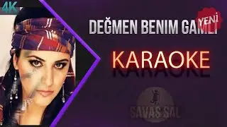 Değmen Benim Gamlı Yaslı Gönlüme Karaoke