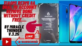 Redmi 8a / dual mi account remove  done 2021..without credit by miracle thunder v.3.25 free..
