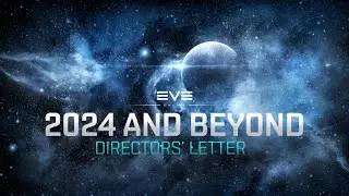 2024 and Beyond - Directors' Letter Road Map - EVE Online