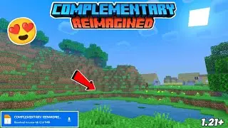 Complementary Reimagined Shaders MCPE v1.20.81 - 1.21+ || Shader Mcpe 1.20.80+ Minecraft PE Mobile