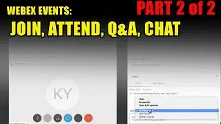 Attending Webex Events Part 2: Joining, Q&A, and Chat