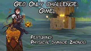 Genshin Impact: Geo Hypostasis, Gimel vs Geo Only Team- Featuring Physical Damage Zhongli