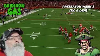 Preseason Week 3 (Chiefs and Broncos) | Gridiron Gas Madden 24