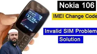 Nokia 106 TA-1114 IMEI Change Code | Invalid Sim Problem Solution | Saad Mobiles Chiniot