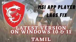 MSI APP PLAYER LAGS FIX || LATEST VERSION || CRAZY GAMER [TAMIL] || LOW END PC