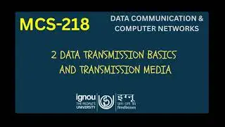 MCS-218 Unit-2 Data Transmission Basics & Transmission Media | Data Communication & Computer Network