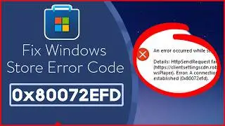 [Fixed] ✔️Error 0x80072EFD Microsoft Store Error 0x80072EFD - 0x20000