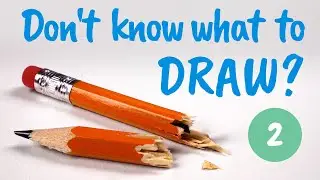 What to Draw When You're Bored! 6 more IDEAS
