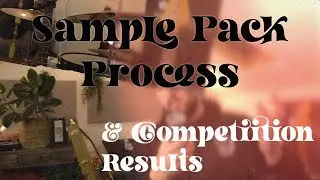 How + Why I Make Sample Packs & [COMPETITION RESULTS!]